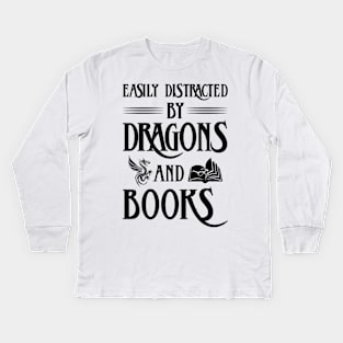 Easily Distracted By Dragons And Books Kids Long Sleeve T-Shirt